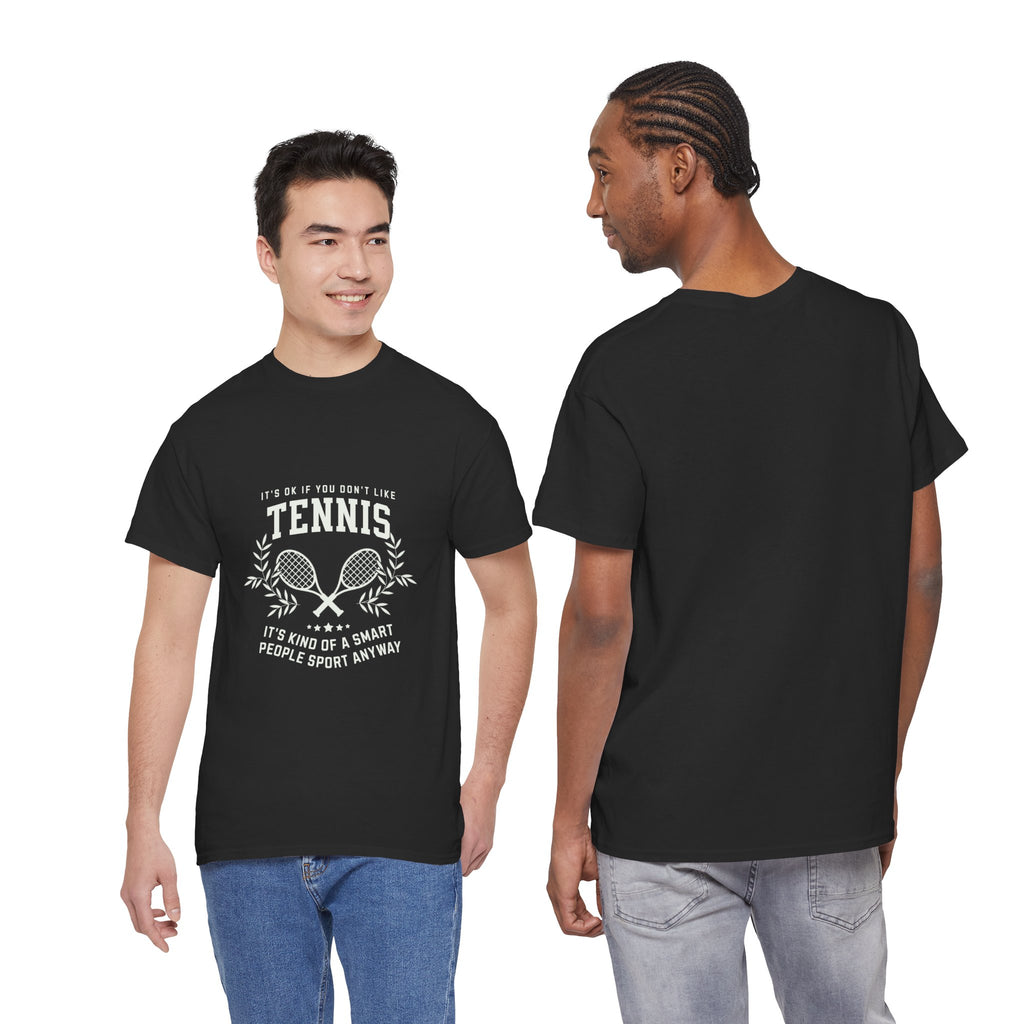 "If You Don't Like Tennis" T‑Shirt
