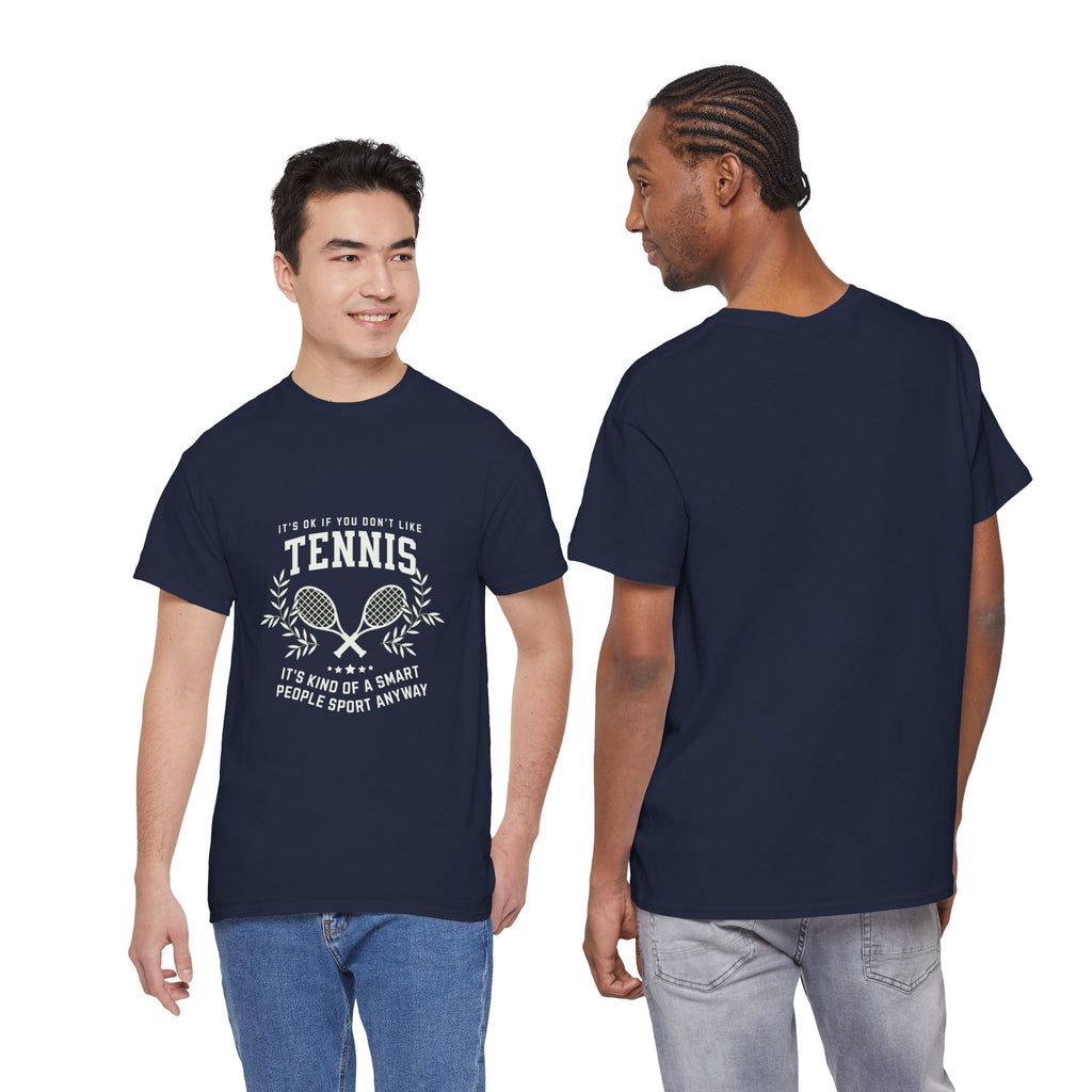 "If You Don't Like Tennis" T‑Shirt