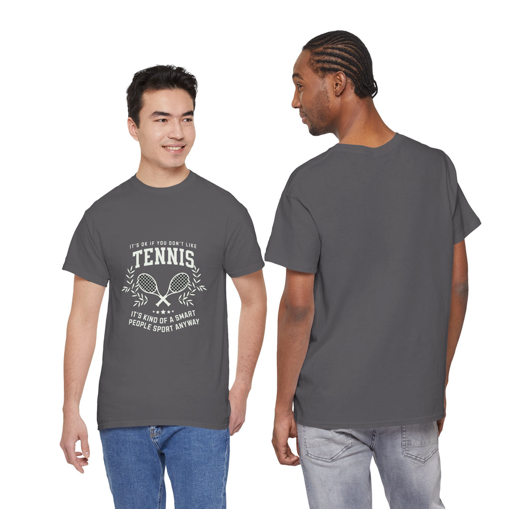 "If You Don't Like Tennis" T‑Shirt
