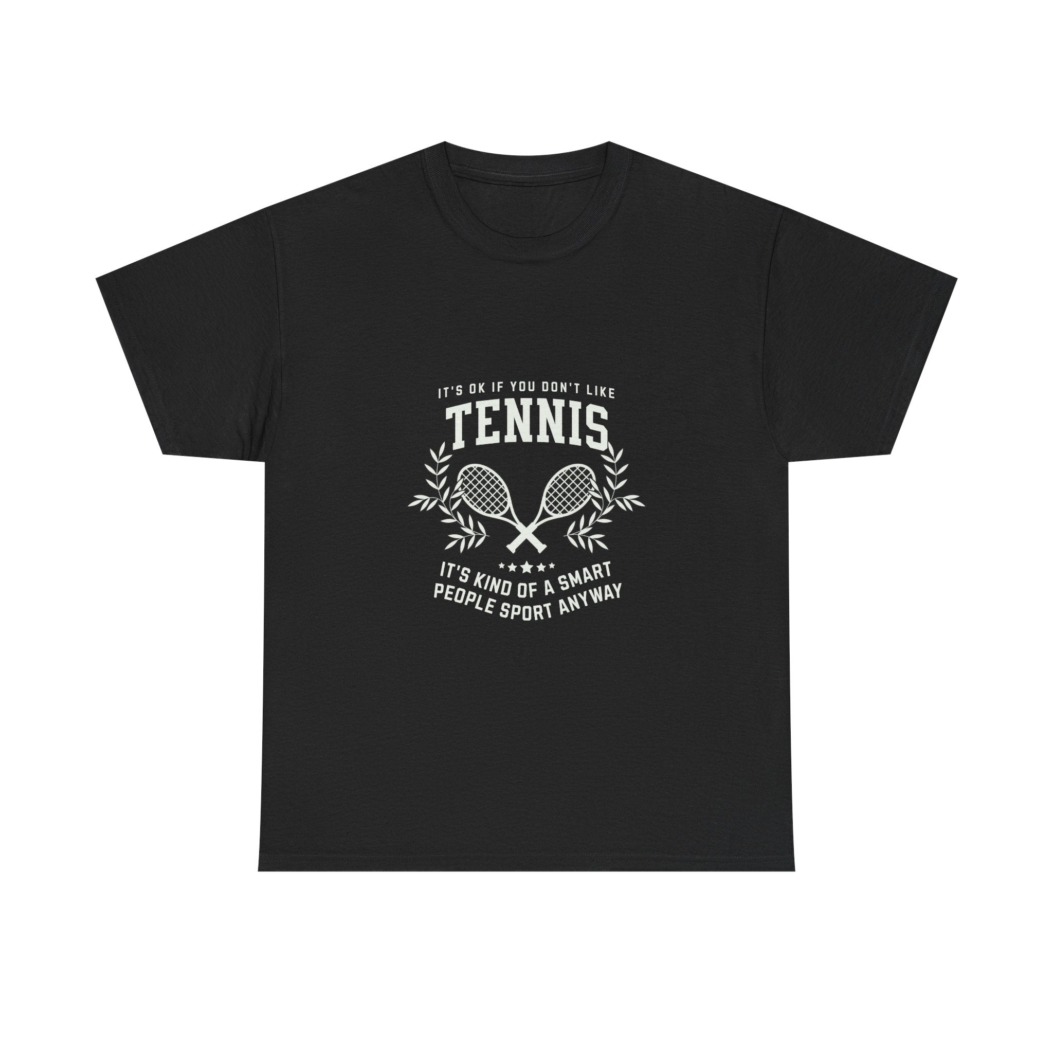"If You Don't Like Tennis" T‑Shirt