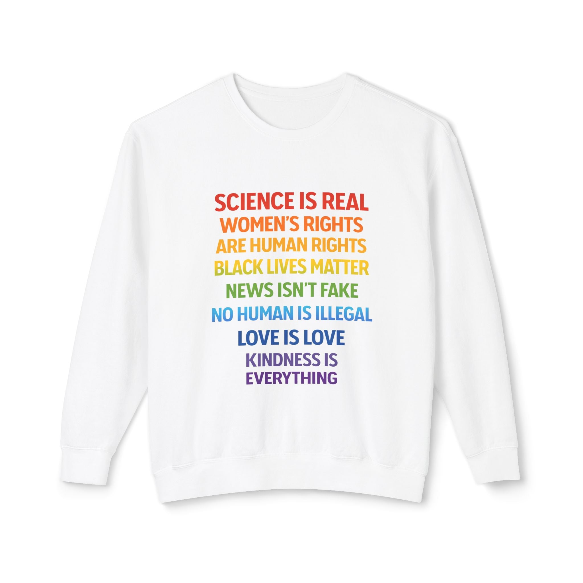 "Science is real..."  Crewneck Sweatshirt 100% Cotton — Rainbow Human Rights Statement