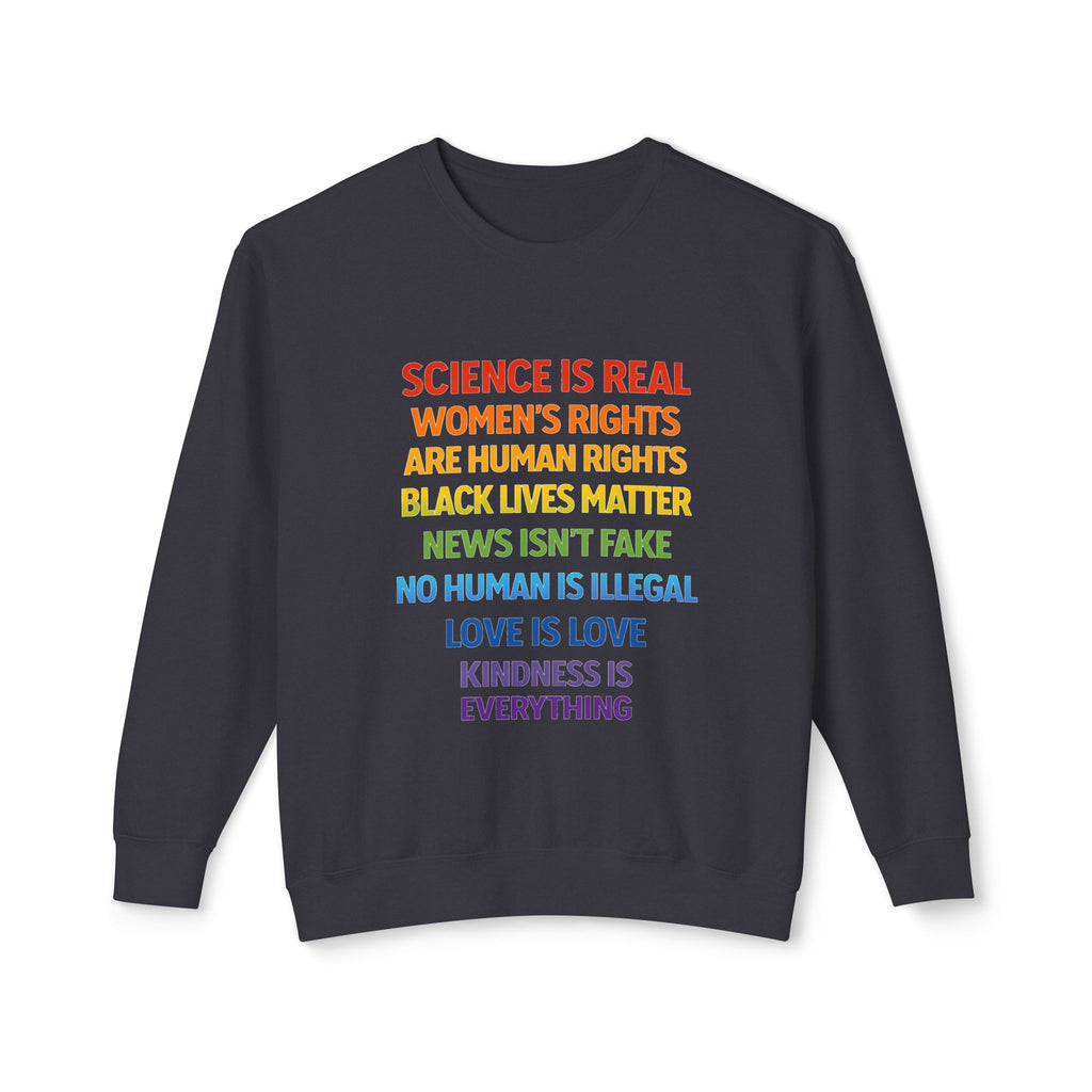 "Science is real..."  Crewneck Sweatshirt 100% Cotton — Rainbow Human Rights Statement