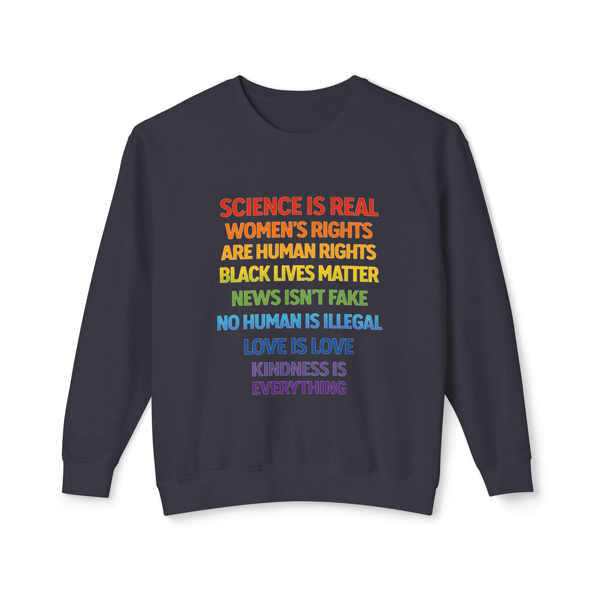 "Science is real..."  Crewneck Sweatshirt 100% Cotton — Rainbow Human Rights Statement