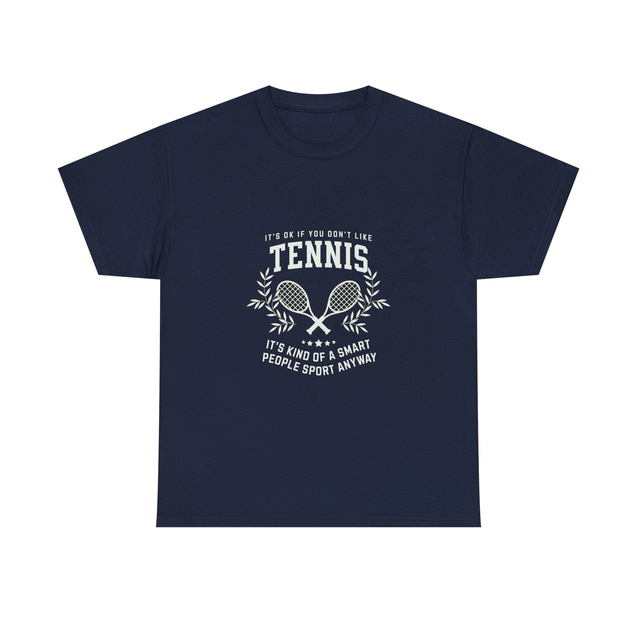 "If You Don't Like Tennis" T‑Shirt